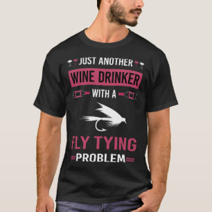 Wine Drinker Fly Tying T-Shirt
