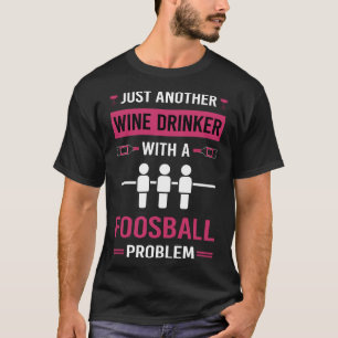 Wine Drinker Foosball T-Shirt