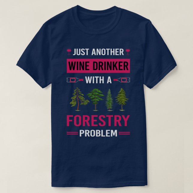 Wine Drinker Forestry T-Shirt (Design Front)