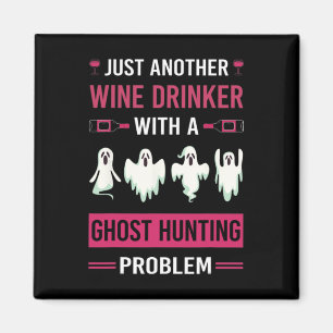 Wine Drinker Ghost Hunting Hunter Paranormal Ghost Magnet