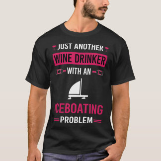 Wine Drinker Iceboating Iceboater Iceboat T-Shirt