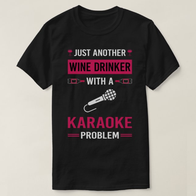 Wine Drinker Karaoke T-Shirt (Design Front)