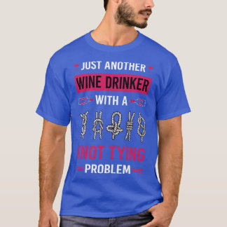 Wine Drinker Knot Tying T-Shirt