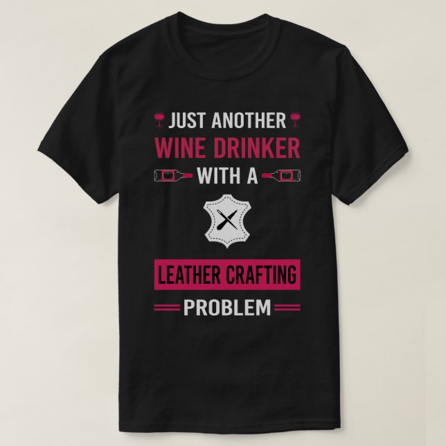 Wine Drinker Leather Crafting Craft Leathercraft L T-Shirt (Design Front)