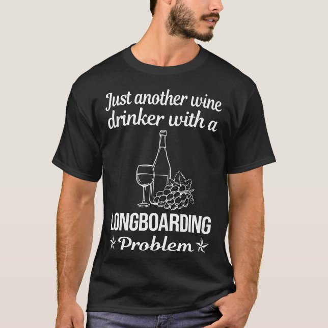 Wine Drinker Longboarding Longboard Longboarder T-Shirt (Front)