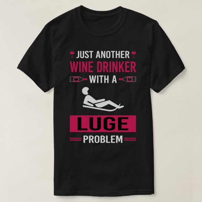 Wine Drinker Luge Luger T-Shirt (Design Front)
