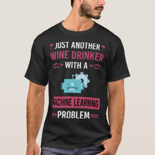 Wine Drinker Machine Learning T-Shirt
