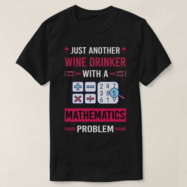 Wine Drinker Mathematics Math Maths T-Shirt (Design Front)