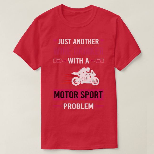 Wine Drinker Motor Sport Sports Motorsport T-Shirt (Design Front)