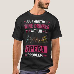 Wine Drinker Opera T-Shirt