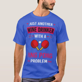 Wine Drinker Ping Pong Table Tennis T-Shirt