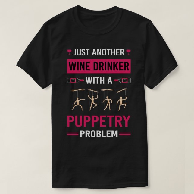 Wine Drinker Puppetry Puppet Puppets T-Shirt (Design Front)