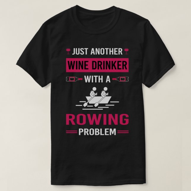 Wine Drinker Rowing Row Rower T-Shirt (Design Front)