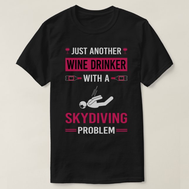 Wine Drinker Skydiving Skydive Skydiver T-Shirt (Design Front)