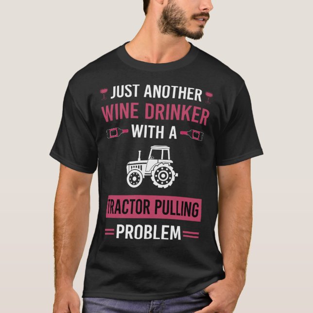 Wine Drinker Tractor Pulling T-Shirt (Front)
