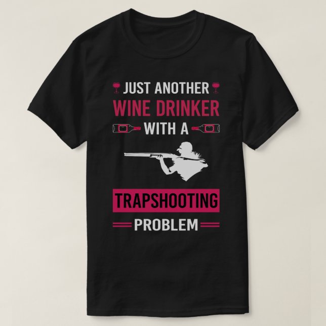 Wine Drinker Trapshooting Trap Shooting Clay Targe T-Shirt (Design Front)
