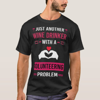 Wine Drinker Volunteering Volunteer T-Shirt