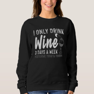 Wine Drinking For Alcohol Drinker Women Girls Sweatshirt