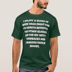 Wine Drinking Humour I Enjoy A Glass Of Wine Each T-Shirt