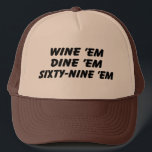 Wine 'em Dine 'em 69 'em Trucker Hat<br><div class="desc">This trucker hat was worn by SeaBass in the 90's cult classic movie Dumb & Dumber. Get your wine em dine em sixty nine em hat today!</div>
