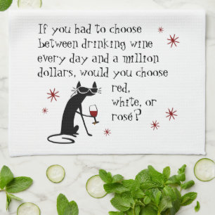 Wine Every Day or $1 Million? Funny Quote Tea Towel