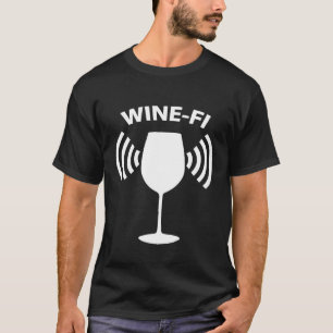 Wine Fi Wine Drinking Party Glass Funny T-Shirt