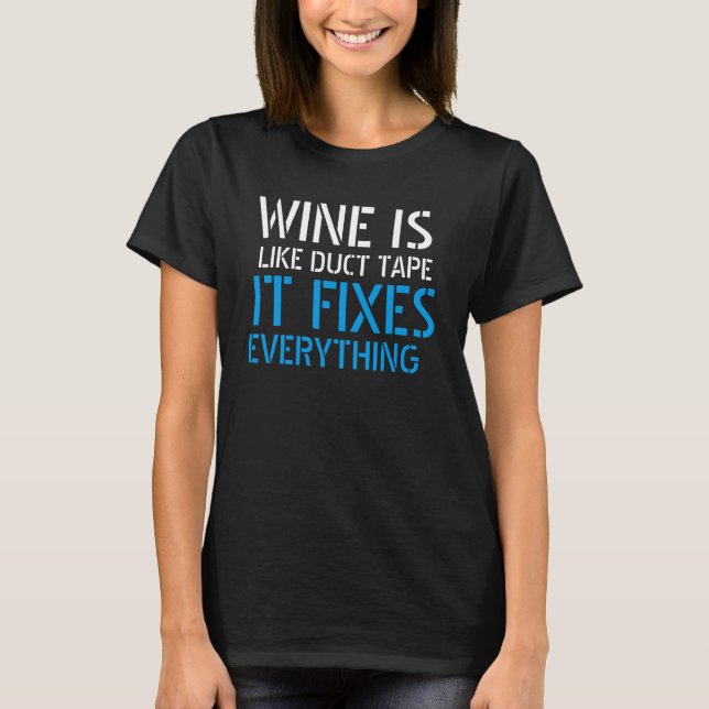 wine fixes everything funny t-shirt design cool (Front)