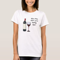 Wine Flies When Your Having Fun T-Shirt