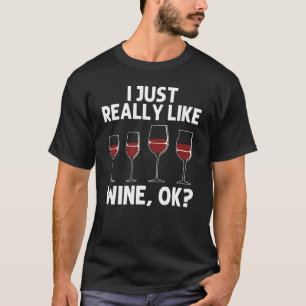 Wine For Men Women Red Wine Wine Glass Alcohol T-Shirt