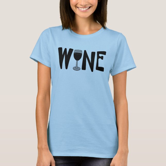 Wine Glass Text T-Shirt (Front)