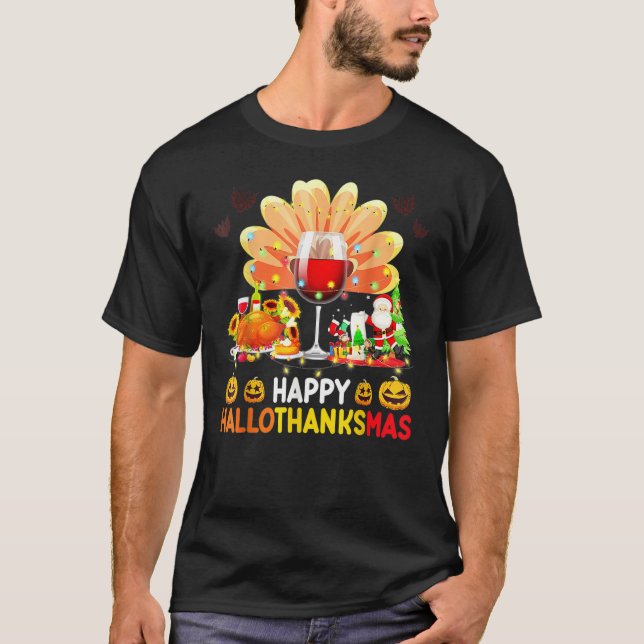 Wine Glass Thankgiving  Happy Hallothanksmas Costu T-Shirt (Front)