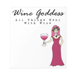 Wine Goddess "All Things Heal With Wine" Notepad