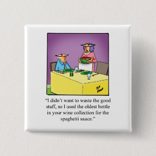 Wine Humour Button For Them