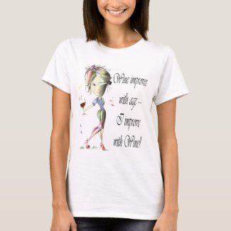 Wine improves with age, humorous Women and Wine T-Shirt
