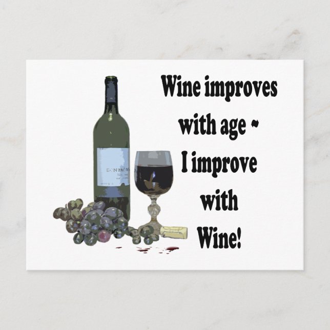 Wine improves with age, I improve with Wine! Postcard (Front)