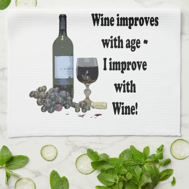 Wine improves with age, I improve with Wine! Tea Towel (Folded)