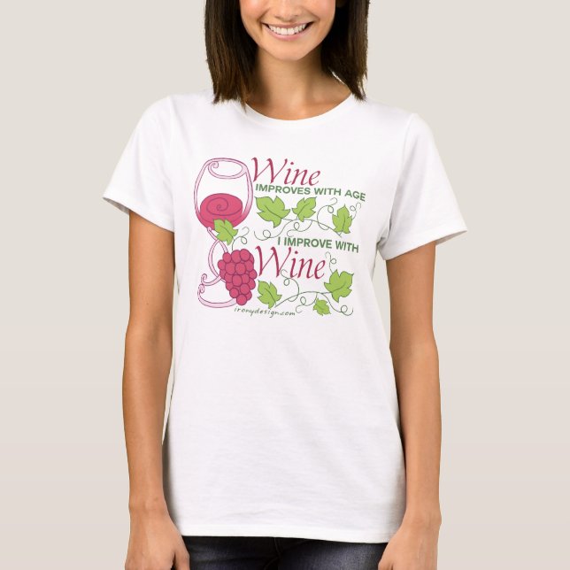 Wine Improves With Age T-Shirt (Front)