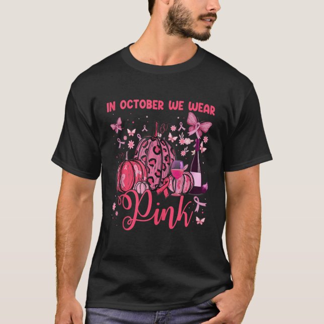 Wine In October We Wear Pink Pumpkin Breast Cancer T-Shirt (Front)