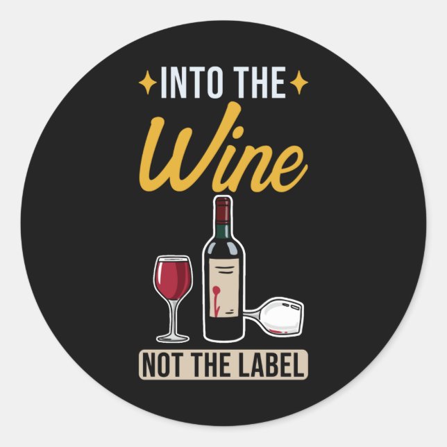 Wine Into The Wine Not The Label Spruch (Front)