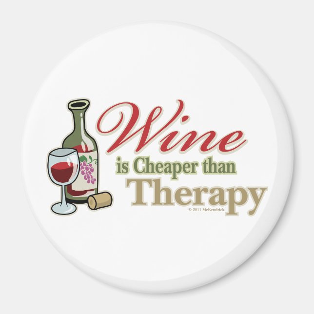 Wine Is Cheaper Than Therapy Magnet (Front)