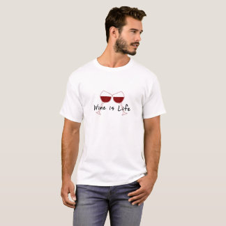 Wine is Life T-Shirt | Wine Apparel Tee