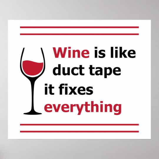 Wine is like duct tape, it fixes everything poster Zazzle.co.uk
