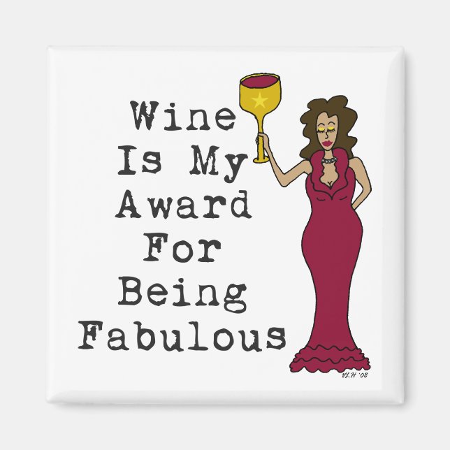 Wine Is My Award For Being Fabulous Magnet (Front)
