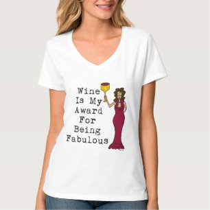 Wine Is My Award For Being Fabulous T-Shirt