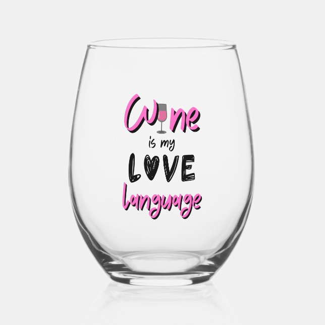 Wine Is My Love Language Ladies Stemless Glass (Front)