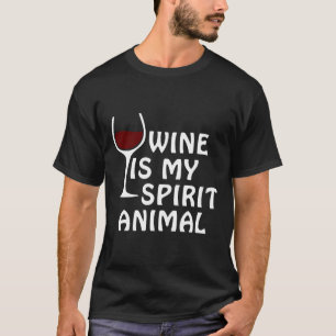 Wine Is My Spirit Animal Men Women T-Shirt