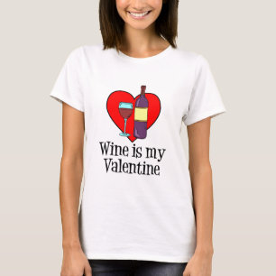 Wine Is My Valentine Funny Design T-Shirt