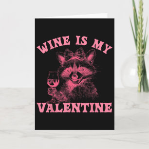 Wine Is My Valentine Funny Racoon Art Card
