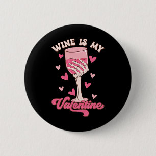 Wine Is My Valentine Funny Valentine's Day Men Wom 6 Cm Round Badge