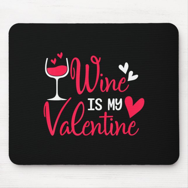 Wine Is My Valentine  Mouse Mat (Front)